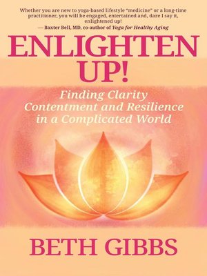 cover image of Enlighten Up! Finding Clarity, Contentment and Resilience in a Complicated World